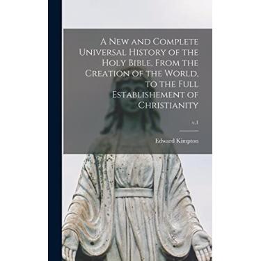 Imagem de A New and Complete Universal History of the Holy Bible, From the Creation of the World, to the Full Establishement of Christianity; v.1