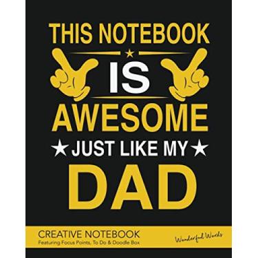 Imagem de This Notebook is awesome - Just like my Dad - Creative Notebook Featuring Focus Points, To Do & Doodle - Wonderful Words: A Beautiful Personalised ... Notes, Focus Points, To Do & Doodles