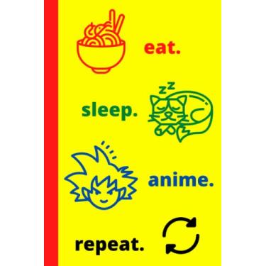Imagem de eat. sleep. anime. repeat.: Wide Ruled Composition Notebook
