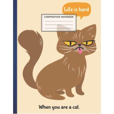 Imagem de Composition Notebook: Life is hard funny cat 8.5 x 11 Inches, 110 Pages Wide Ruled Paper Notebook Journal, Pretty Wide Blank Lined Workbook For Home School College Writing Notes