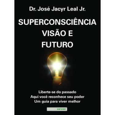 Imagem de Superconsciência, Visão E Futuro