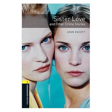 Imagem de Livro - Sister Love and Other Crime Stories - Oxford Bookworms Library - Level 1 - John Escott