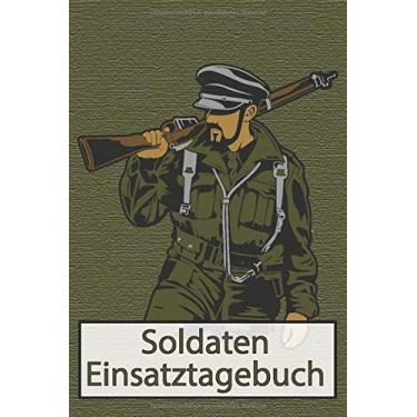 Imagem de Soldaten Einsatztagebuch: Tagebuch für Kameraden zum festhalten von Erlebnissen im Auslandseinsatz - Notizbuch, Notebook - hochwertiges Papier + Cover