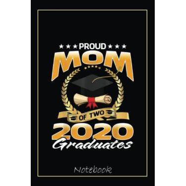 Imagem de Proud Mom of Two 2020 Graduates Notebook: Graduation Gift Diary For Notes, Congratulations, Graduate Journal, Gold Graduate Gifts, Graduation Journal, 6x9 college ruled notebook