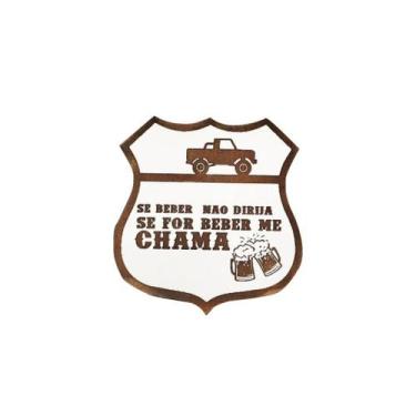 Imagem de Placa Decorativa "Se for beber, me chama" em MDF - Branco - Móveis Tro