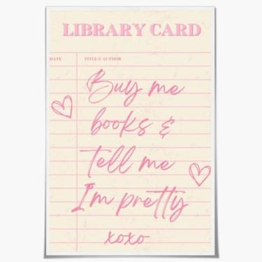 Imagem de Arte de parede em tela com cartão de biblioteca rosa na moda Buy Me Books And Tell Me IM Pretty Poster Girly Bookish Reading Quote Reading Nook Library Art Decor For Book Lover Decor Sem moldura 30,5