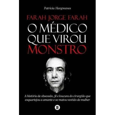 Imagem de Farah Jorge Farah, o Médico que Virou Monstro - MAQUINA DE LIVROS EDIT