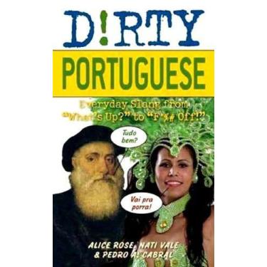 Imagem de Dirty Portuguese Everyday Slang From "What's Up - Dirty Everyday Slang