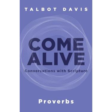 Imagem de Come Alive: Proverbs: Conversations with Scripture