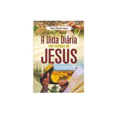 Imagem de Livro: A Vida Diária Nos Tempos De Jesus - 3 Edição  Henri Daniel - Vi