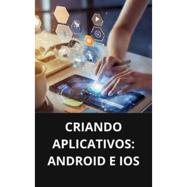 Imagem de Livro Criando Aplicativos Android e iOS