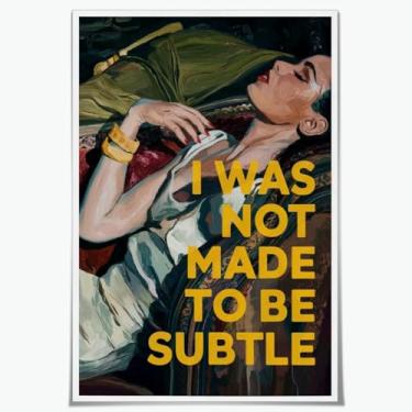Imagem de Pôster de pintura a óleo feminista vintage em tela feminista "I Was Not Made to Be Subtle Citações inspiradoras" arte de parede motivacional decoração de parede para meninas dormitório quarto 30 x 45