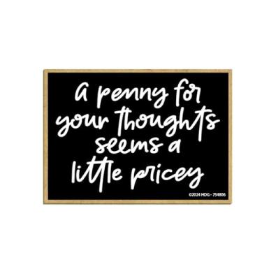 Imagem de Honey Dew Gifts, A Penny for Your Thoughts Seems a Little Pricey, Ímãs de geladeira, decorações de armários, ímãs engraçados, ímãs decorativos, ímãs de geladeira, 6,3 cm por 9 cm, 754806