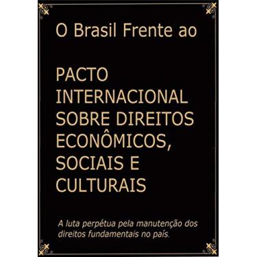 Imagem de O Brasil Frente Ao Pacto Internacional Sobre Direitos Econômicos, Sociais E Culturais