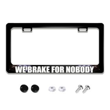 Imagem de EFAWIPA We Brake for Nobody Moldura engraçada para placa de licença preta aço inoxidável à prova de ferrugem acessórios de carro com parafusos 12,3 x 16 cm 2 furos