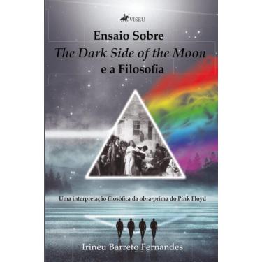 Imagem de Ensaio sobre The Dark Side of the Moon e a Filosofia