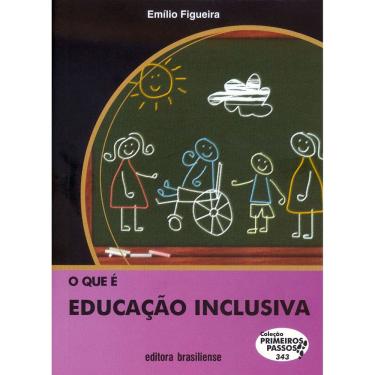 Imagem de Livro - O Que é Educação Inclusiva - Emílio Figueira