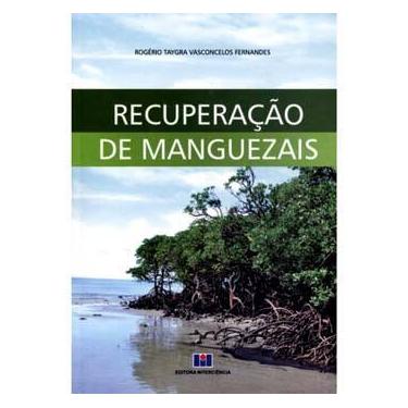 Imagem de Livro - Recuperação de Manguezais - Rogério Taygra Vasconcelos Fernandes