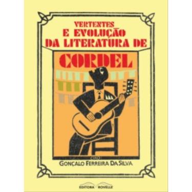 Imagem de Vertentes E Evolução Da Literatura De Cordel