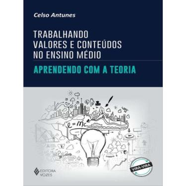 Imagem de Trabalhando Valores E Conteúdos No Ensino Médio