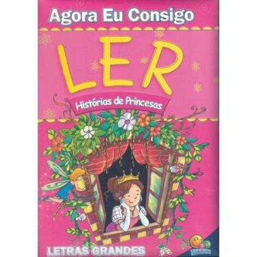 Imagem de Agora Eu Consigo Ler: Historias De Princesas