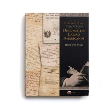 Imagem de Seculo Xix Nos Documentos Latinos-americanos, O - CAPIVARA