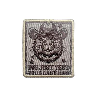 Imagem de MOKOBOIZ Patch bordado You Just Yee'd Your Last Haw de 7,6 cm com aplique bordado, aplique bordado caubói capivara, acessórios DIY para mochilas, coletes militares, bolsas chapéus, roupas, presentes