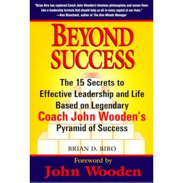 Imagem de Beyond Success: The 15 Secrets to Effective Leadership and Life Based on Legendary Coach John Wooden's Pyramid of Success