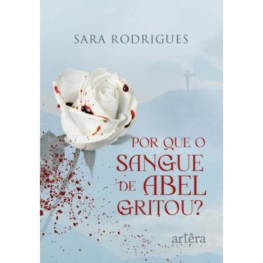 Imagem de Livro - Por que o sangue de Abel gritou?