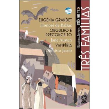 Imagem de Três Famílias - Eugênia Grandet / Orgulho E Preconceito / Vampíria