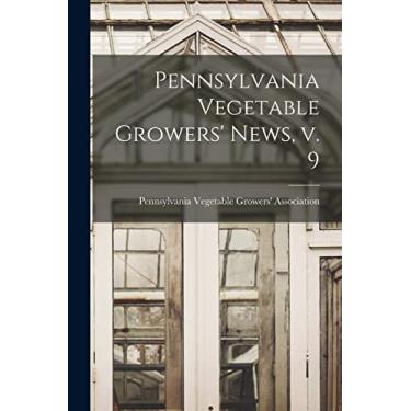 Imagem de Pennsylvania Vegetable Growers' News, V. 9