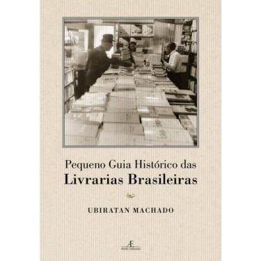 Imagem de Pequeno Guia Histórico das Livrarias Brasileiras