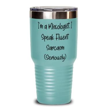 Imagem de I'm a Mixologist. I Speak Fluent Sarcasm) 850 g, Mixologist Presente de Coworkers, Melhor Copo de Aço Inoxidável para Homens e Mulheres