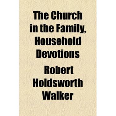 Imagem de The Church in the Family, Household Devotions