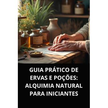 Imagem de Livro guia prático de ervas e poções alquimia natural para iniciantes 