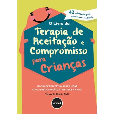 Imagem de O Livro da Terapia de Aceitação e Compromisso para Crianças