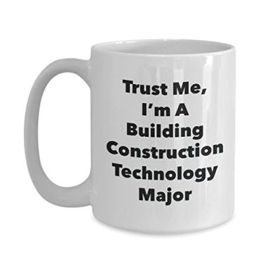 Imagem de Caneca Trust Me, I'm A Building Building Technology Major - Caneca de café divertida - Lindas ideias de presentes de formatura para amigos e colegas de classe (425 g)