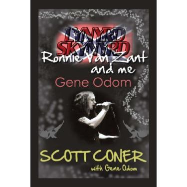 Imagem de Lynyrd Skynyrd, Ronnie Van Zant, and Me … Gene Odom (English Edition)