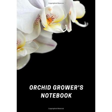 Imagem de Orchid Grower’s Notebook: Keep long-term records on your orchids' care in a specialized orchid growing journal. For orchids enthusiasts and lovers.