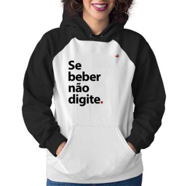 Imagem de Moletom Feminino Se beber não digite - Foca na Moda, Branco, Preto, M