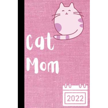 Imagem de 2022 Planner Cat Mom: 6x9 Inch. Soft Cover. A Week To A Double Page From Monday To Sunday. Appointments, Organiser, Notes, Meetings. Calendars For 2021, 2022 & 2023.