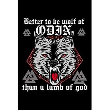 Imagem de Better to be Wolf of Odin than a Lamb of God: 6x9 Wiking Notebook, Sketchbook, Sketchpad, Ruled, 120 Pages