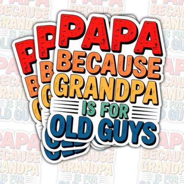 Imagem de Adesivo de 3 peças Papa Because Grandpa is for Old Guys – Decalque de vinil engraçado à prova d'água para laptop, garrafa de água, caderno, carro, capacete – Presente para vovôs legais e papais