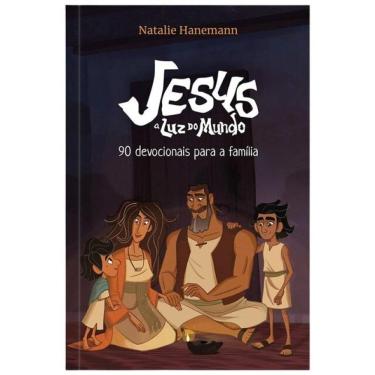 Imagem de Jesus: A Luz Do Mundo - 90 Devocionais Para A Família