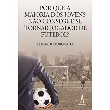 Imagem de Por que a maioria dos jovens não consegue se tornar jogador de futebol?