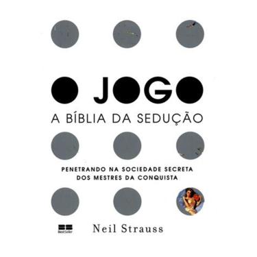 Imagem de O Jogo - A Bíblia Da Sedução - Penetrando Na Sociedade Secreta Dos Mestres