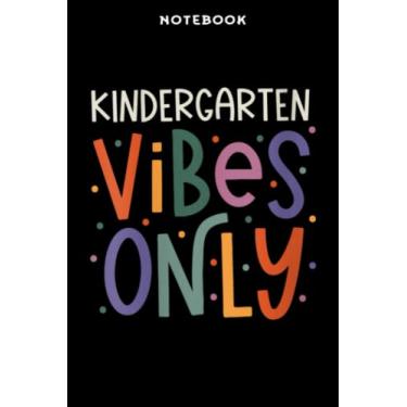 Imagem de Notebook Wōmēns Kindērgārtēn Vibēs Tēāchēr Bāck Tō Schōōl Gōōd Fūnnÿ: 6x9 inch, over 100 pages/Lined Journal,Daily Organizer,Homework,Passion,Bill,Personal