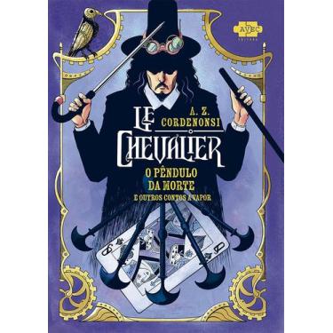 Imagem de Livro - Le Chevalier: O Pêndulo da Morte e outros contos a vapor
