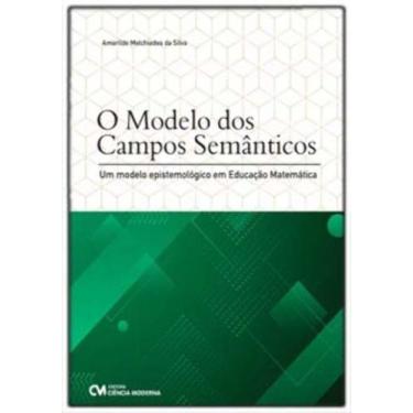 Imagem de O Modelo dos Campos Semânticos - Um Modelo Epistemológico em Educação 