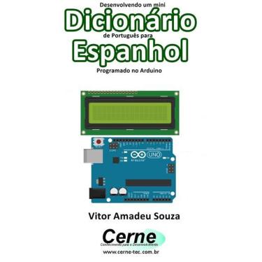 Imagem de Desenvolvendo Um Mini Dicionario De Portugues Para Espanhol Programado No Arduino